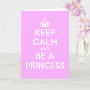 Restez calme et soyez princesse Carte d'anniversai