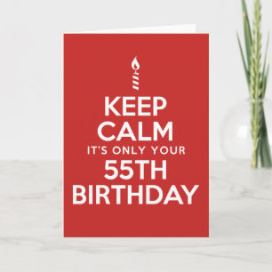 Restez calme seulement 55e carte d'anniversaire