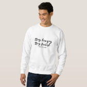 Restez faim Restez idiot sweatshirt en blanc (Devant entier)