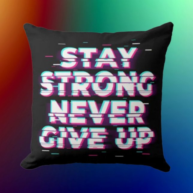 RESTEZ FORT N'ABANDONNEZ JAMAIS Coussin jetable (Créateur téléchargé)