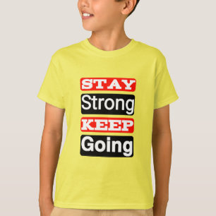 Restez forts Continuer à aller T-shirt pour enfant