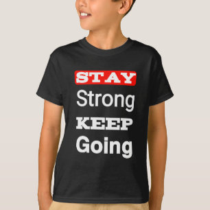 Restez forts Continuer à aller T-shirt pour enfant