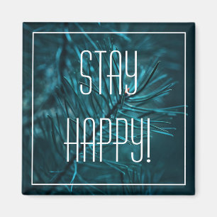 Restez Heureux Épinette Verte Sapin Aimant Positif