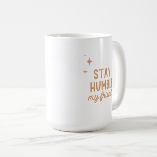 Restez Humbles, Mes Amis Mug - Rust (Devant droit)