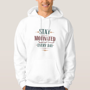 Restez motivé chaque jour - Sweat - shirt à capuch
