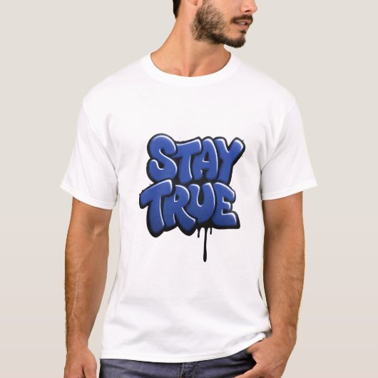 Restez Vrai Graffiti Streetwear Graphique T-shirt (Devant)