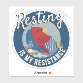 Resting is My Resistance Badge-style round Sticker