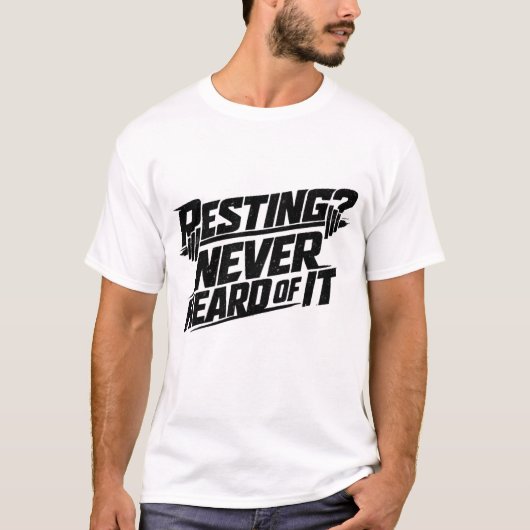 Resting Never Heard Of It Fitness T-Shirt (Devant)