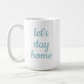 "Restons à la maison" Café Mug (Gauche)