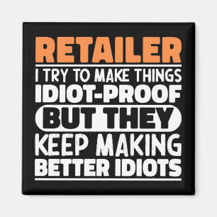 Retailer Ik probeer dingen grappig te maken Quote Magneet