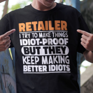 Retailer Ik probeer dingen grappig te maken Quote T-shirt