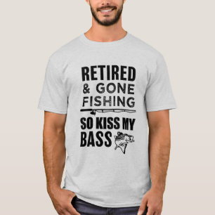 Retiré et allé pêcher ainsi le baiser mon T-shirt