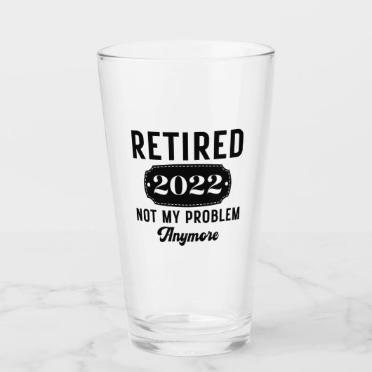Retired 2022 not my problem anymore funny present glas (Voorkant)
