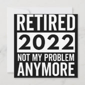 Retired 2022 Not My Problem Anymore Save The Date (Voorkant)