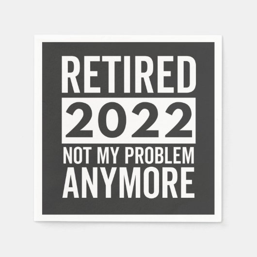 Retired 2022 Not My Problem Anymore Servet (Voorkant)