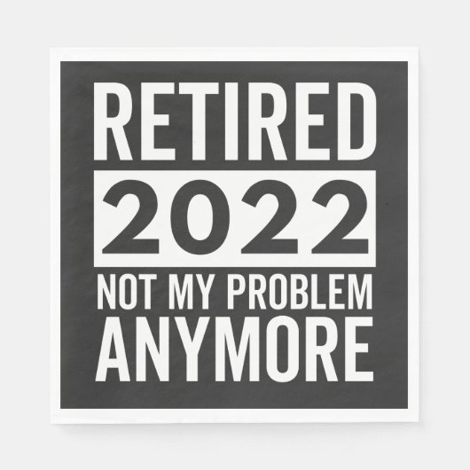Retired 2022 Not My Problem Anymore Servet (Voorkant)