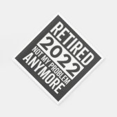 Retired 2022 Not My Problem Anymore Servet (Hoek)