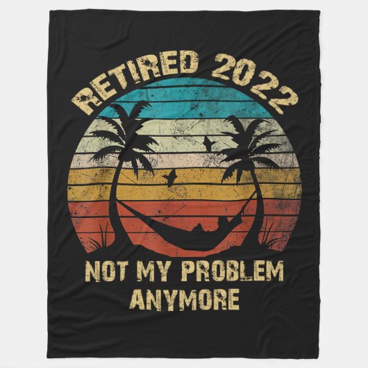 Retired 2022 Not My Problem Retivation On Beach Fleece Deken (Voorkant)