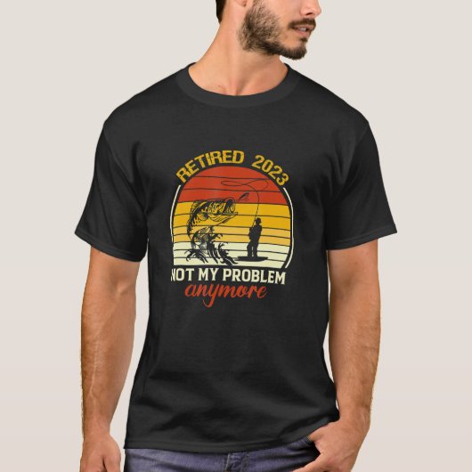 Retired 2023 Not My Problem Anymore Retirement Men T-shirt (Voorkant)