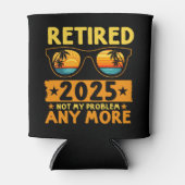 Retired 2025 Not My Problem any more Blikjeskoeler (Voorkant)