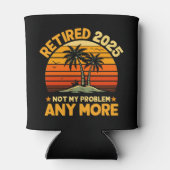 Retired 2025 Not My Problem any more - Fun Blikjeskoeler (Achterkant)