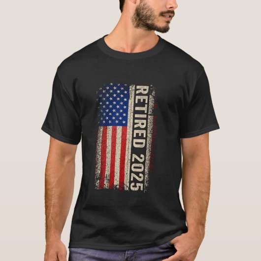 Retired 2025 Not My Problem Anymore American Flag  T-shirt (Voorkant)