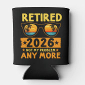 Retired 2026 Not My Problem Anymore – Fun Blikjeskoeler (Achterkant)