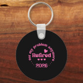 Retired 2026 Not My Problem Anymore Retirement 202 Sleutelhanger (Voorkant)