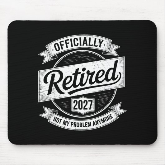 Retired 2027 Not My Problem Anymore Funny Retireme Muismat (Voorkant)