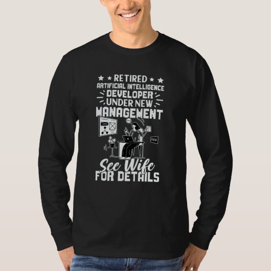 Retired Artificial Intelligence Developer See Wife T-shirt (Voorkant)