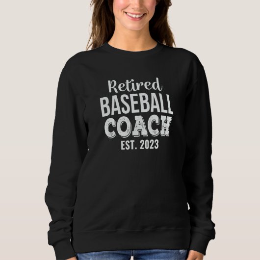 Retired Baseball Coach 2023 Retirement Trui (Voorkant)