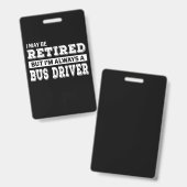 Retired Bus Driver Gift Funny Badge (Front & Back)