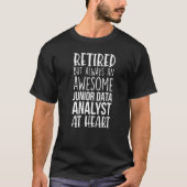 Retired But Awesome Junior Data Analyst  Retiremen T-shirt (Voorkant)