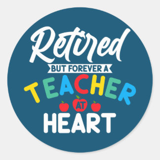 Retired But Forever A Teacher At Heart Retired Ronde Sticker