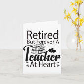 Retired But Forever A Teacher At Heart Retirement Kaart (Gele Bloem)