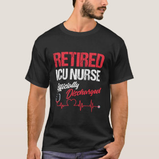 Retired Critical Care Nurse Retiret Icu Nurse T-shirt