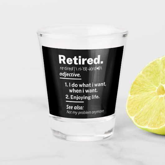 retired. definition funny retirement shot glas (Voorkant)
