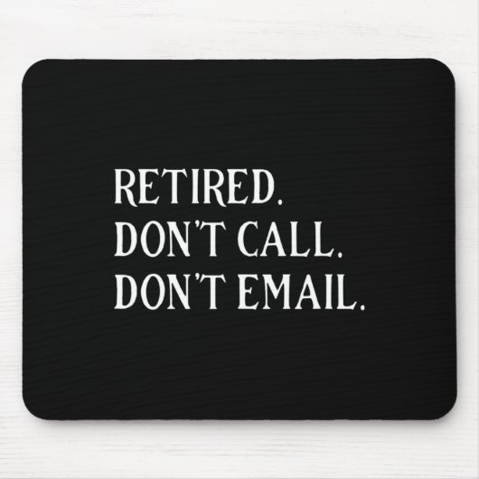 Retired Dont Call Dont Email Retirement  Muismat (Voorkant)