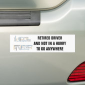 RETIRED DRIVER/NOT IN A HURRY OM IETS TE GAAN BUMPERSTICKER (Op auto)
