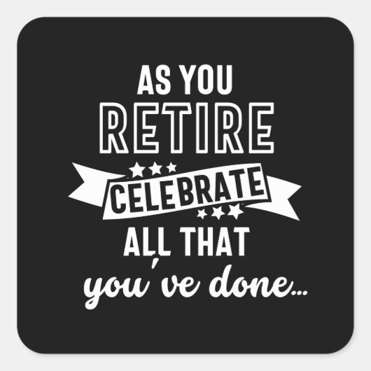 retired funny saying vierkante sticker (Voorkant)