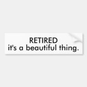 RETIRED het is een mooi ding. Bumpersticker (Voorkant)