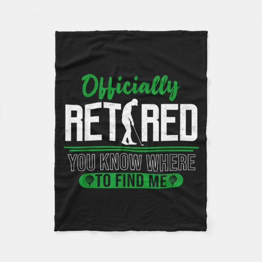 Retired Ly You Know Where To Find Me Retirement Go Fleece Deken (Voorkant)