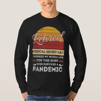 Retired Medical Secretary Worked Whole Life Retire T-shirt
