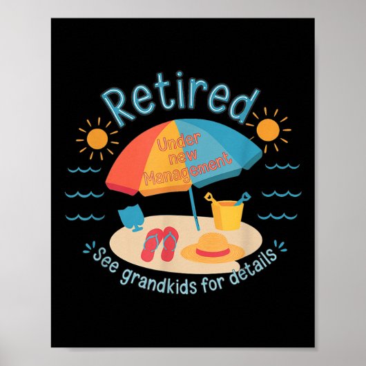 Retired New Management See Grandkids Funny Quote R Poster (Voorkant)