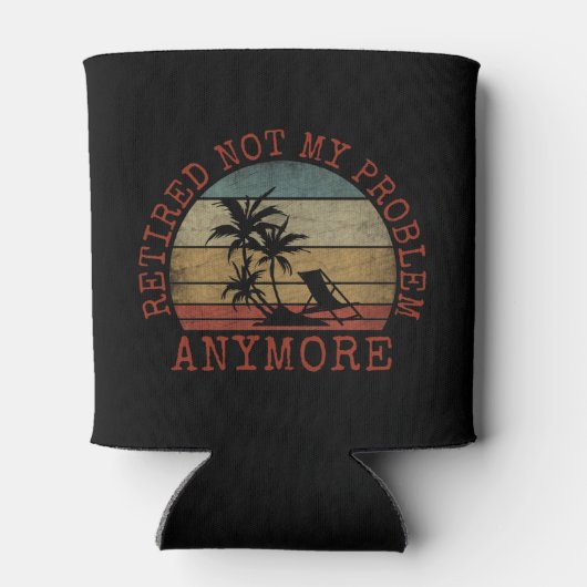 RETIRED NOT MY PROBLEM ANYMORE BLIKJESKOELER (Achterkant)