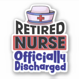 Retired Nurse Officially Discharged Sticker