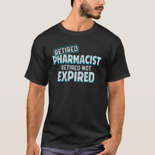 RETIRED PHARMACIST! NIET VERSTREKT T-SHIRT