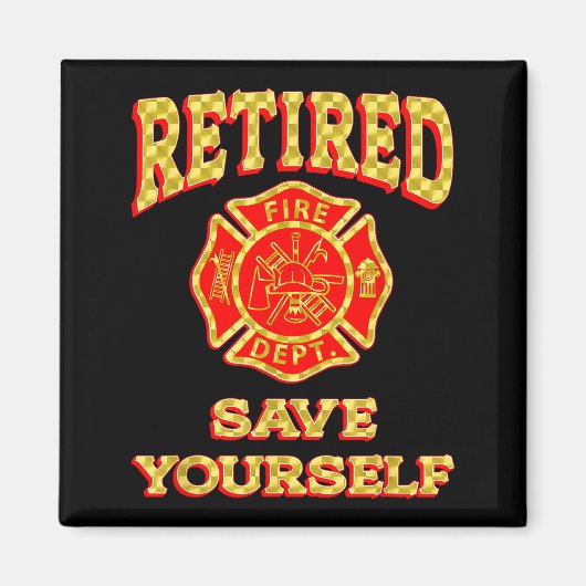 Retired Save Yourself Funny Fireman Retirement Vin Magneet (Voorkant)