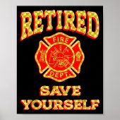 Retired Save Yourself Funny Fireman Retirement Vin Poster (Voorkant)