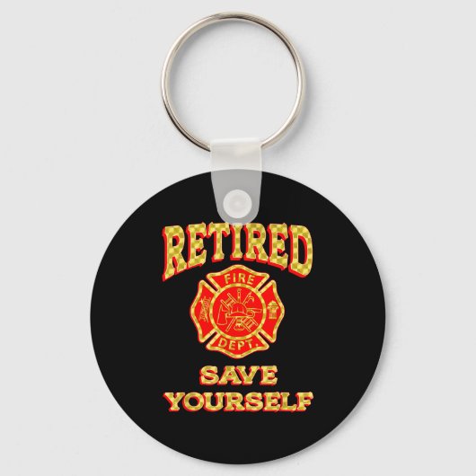 Retired Save Yourself Funny Fireman Retirement Vin Sleutelhanger (Voorkant)